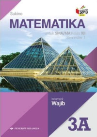 Image of MATEMATIKA KELAS XII SEMESTER 1 KELOMPOK WAJIB 3A