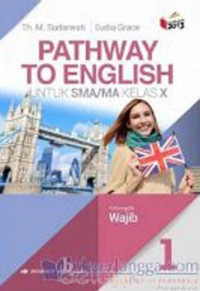 Image of PATHWAY TO ENGLISH FOR SMA-MA GRADE X KELOMPOK WAJIB JILID 1