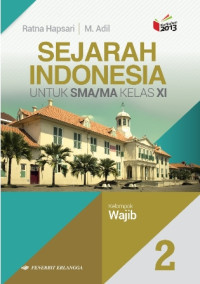 Image of SEJARAH INDONESIA UNTUK SMA/MA KELAS XI KELOMPOK WAJIB JILID 2