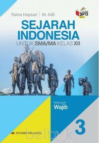 Image of SEJARAH INDONESIA UNTUK SMA/MA KELAS XII KELOMPOK WAJIB