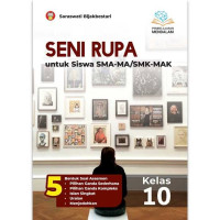 Image of SENI RUPA UNTUK SISWA SMA-MA/SMK-MAK KELAS 10