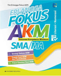 Image of ERLANGGA FOKUS AKM ASESMEN KOMPETENSI MINIMUM SMA/MA